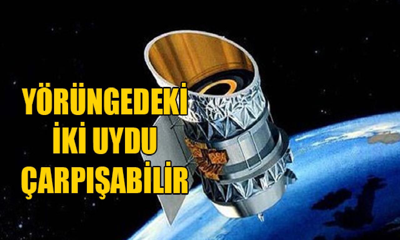 Yörüngedeki çatal peyk çarpışabilir 