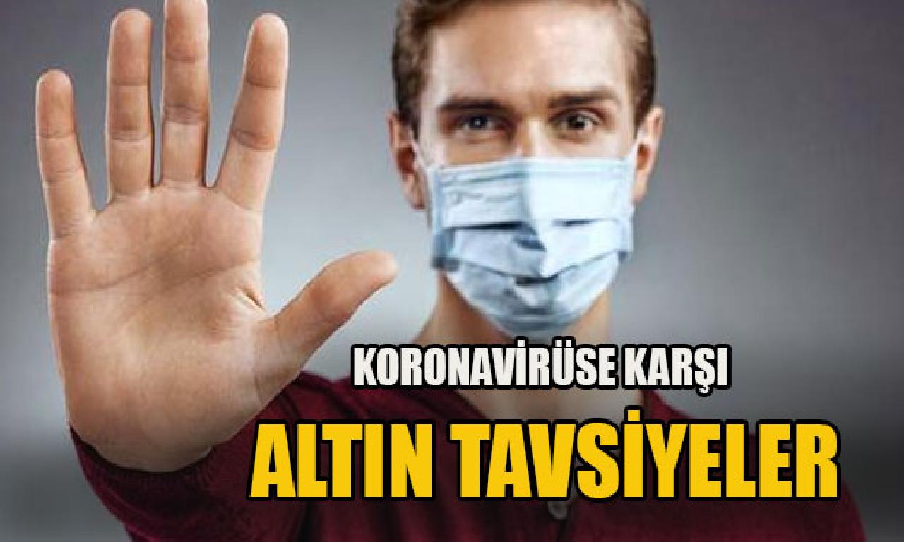 Koronavirüse karşı altın tavsiyeler 