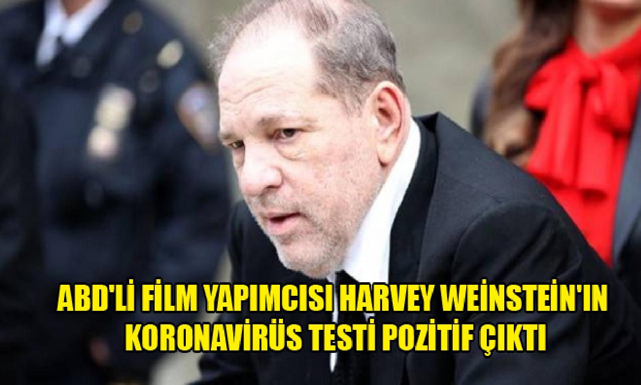 ABD'li izleti yapımcısı Harvey Weinstein'ın koronavirüs kulplu olumlu çıktı 