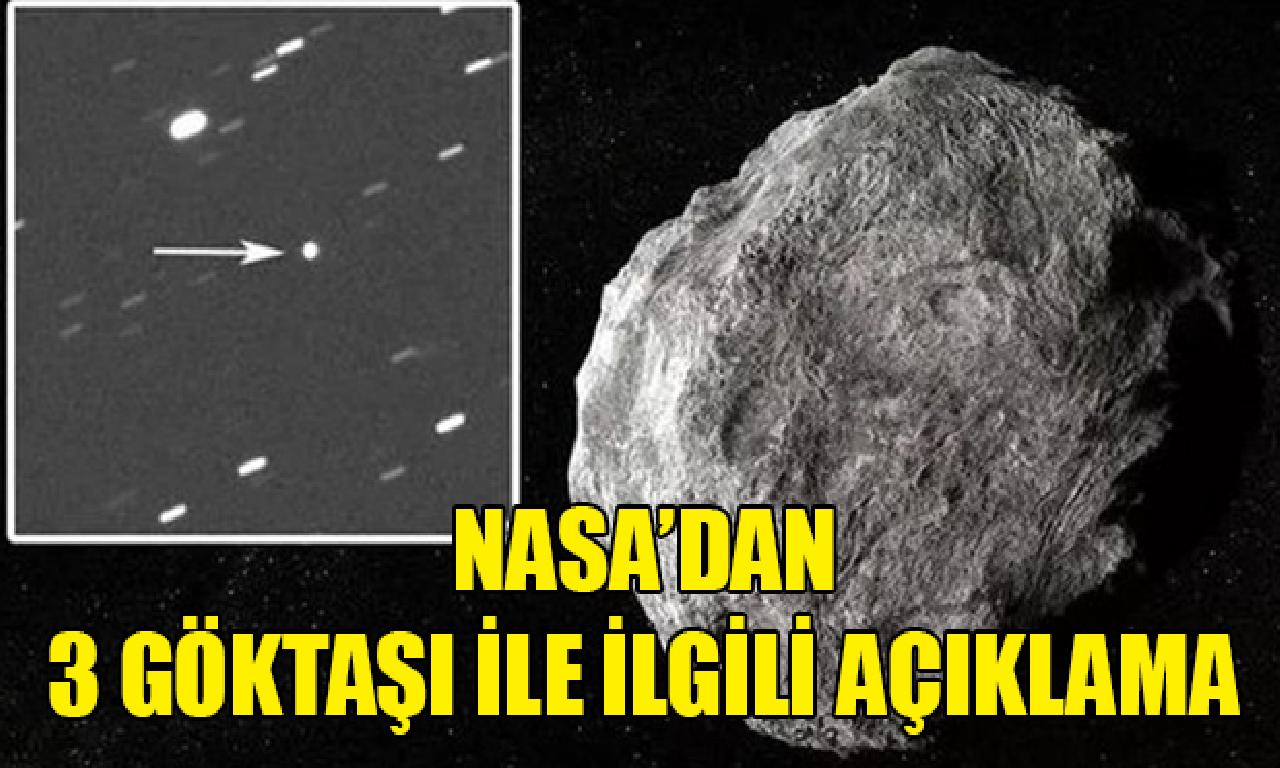 NASA’dan 3 göktaşı ilen alâkadar açıklama 