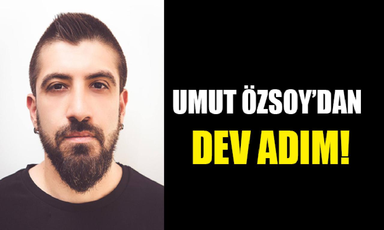 Umut Özsoy’dan korkunç adım! 