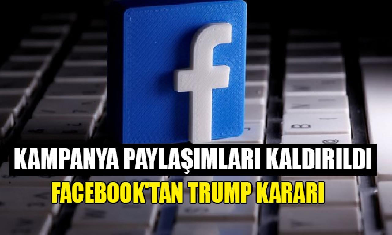 Facebook, Trump'ın seçim kampanyası paylaşımlarını kaldırdı 