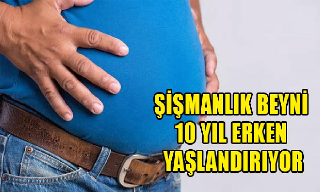 Şişmanlık ince zar 10 yıl er yaşlandırıyor 