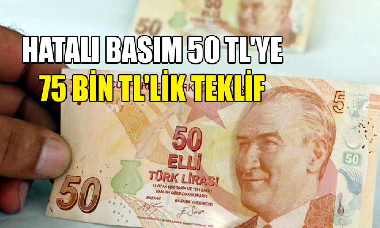 Hatalı basım 50 TL'ye, 75 1000 TL öneri edildi 