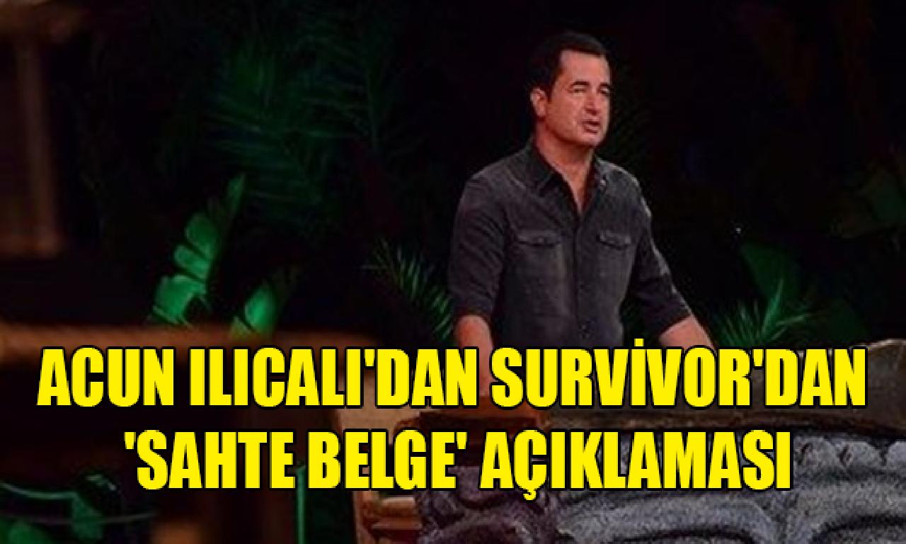 Acun Ilıcalı'dan Survivor'dan 'sahte belge' açıklaması 