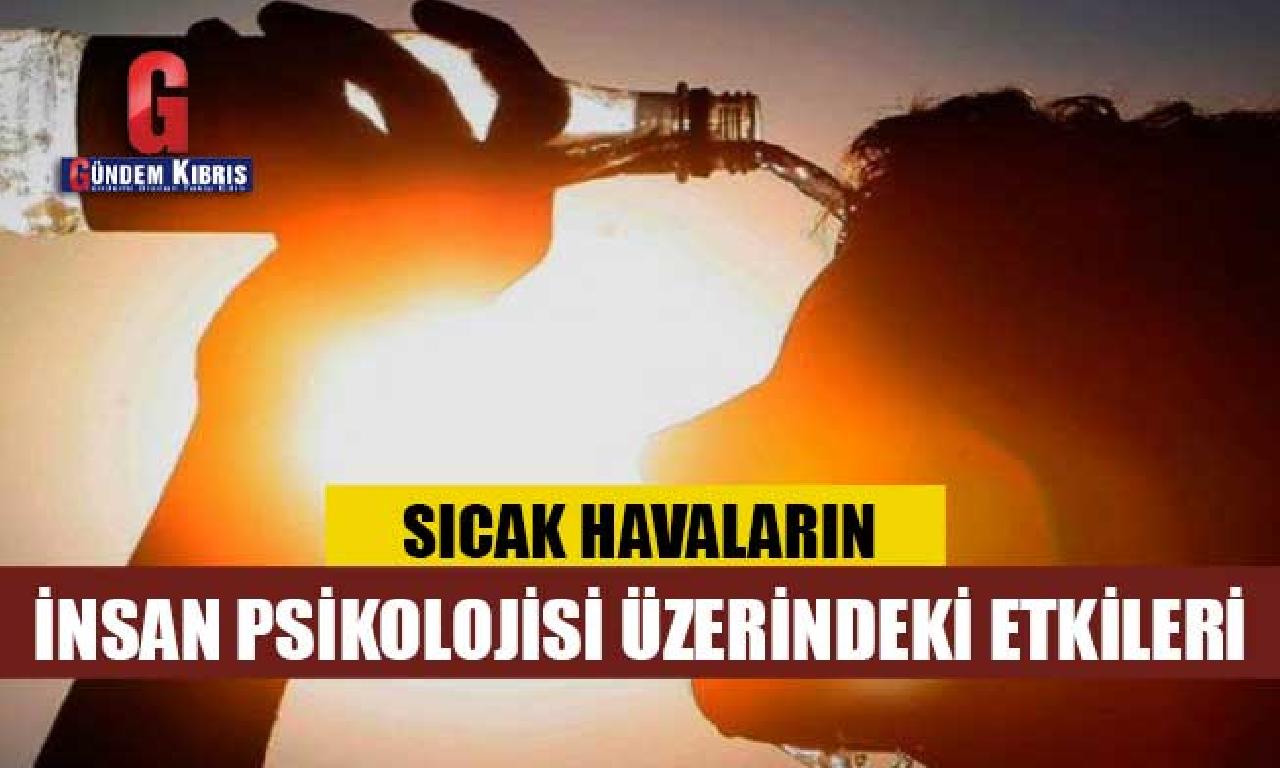 Sıcak Havaların İnsan Psikolojisi Üzerindeki Etkileri 