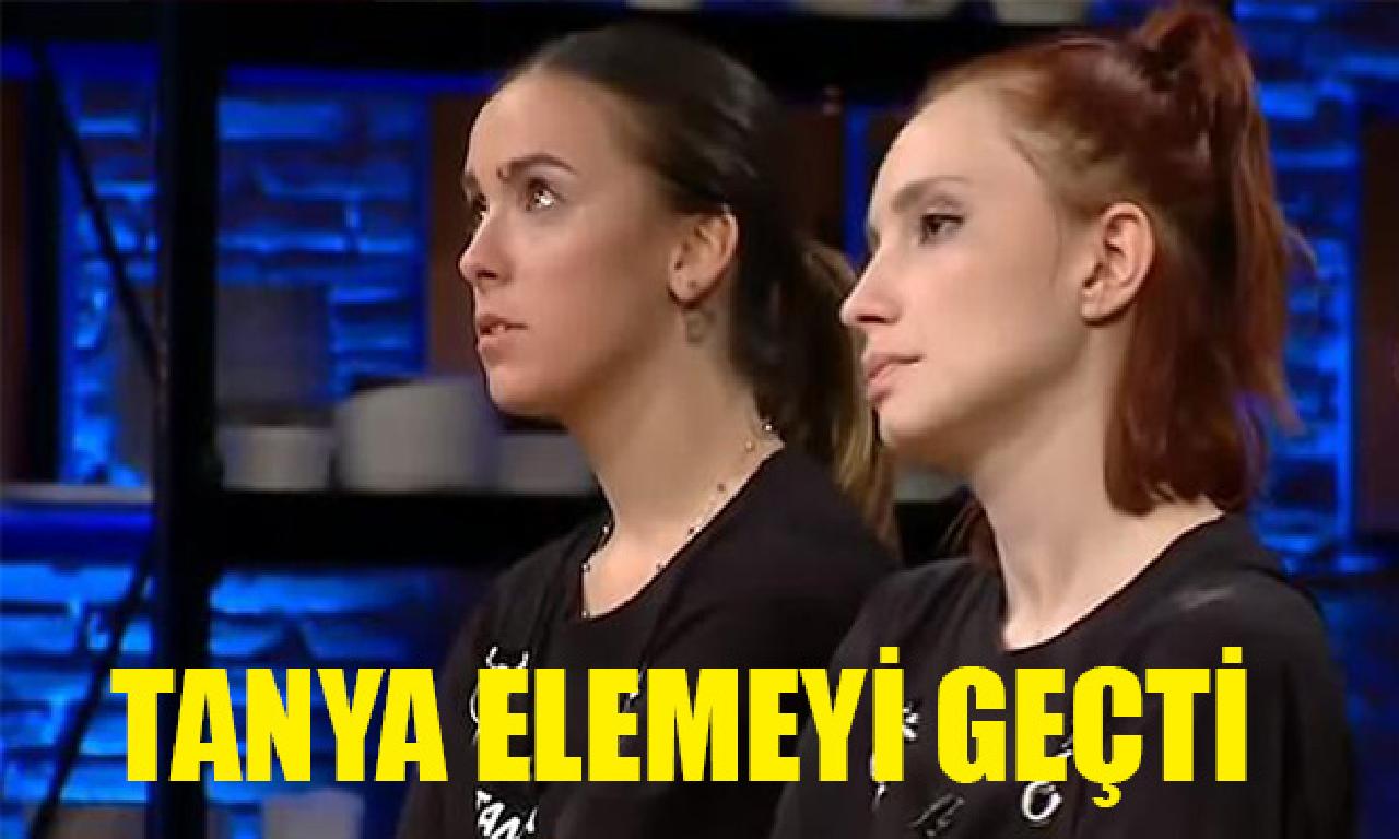 Tanya elemeyi geçti 