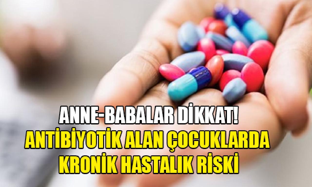 Antibiyotik saha çocuklar henüz çok hastalanıyor 