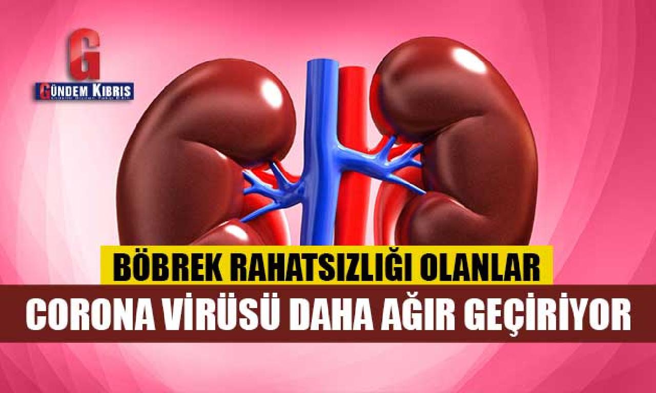 Böbrek rahatsızlığı vukuat corona virüsü henüz ağır geçiriyor 