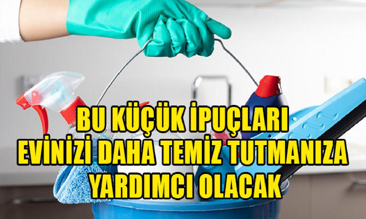 Bu küçük ipuçları evinizi henüz kirli tutmanıza yardımcı olması 