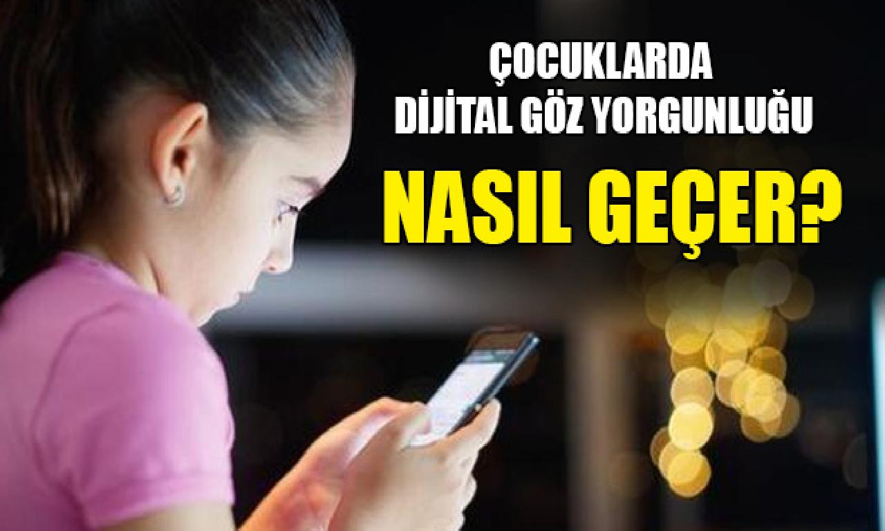 Çocuklarda sayısal göz yorgunluğu nasıl geçer? 