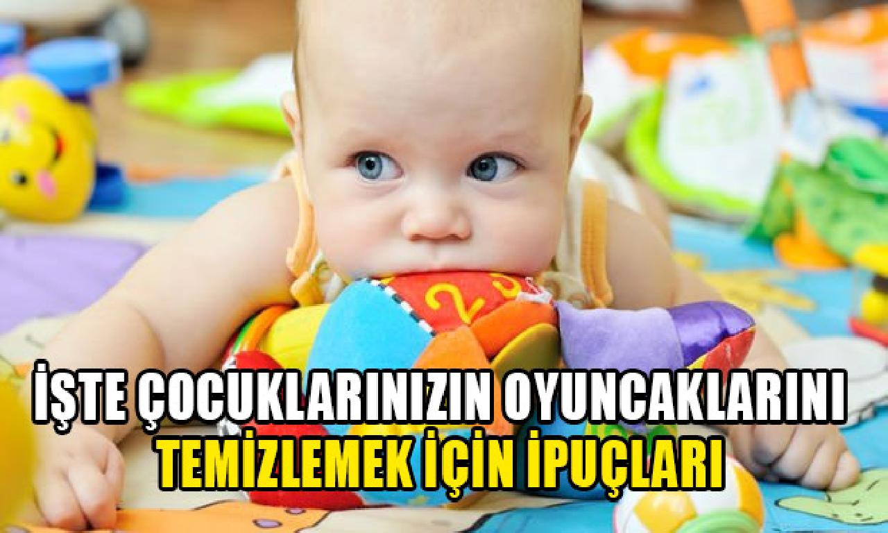 Çocukların oyuncakları nasıl temizlenmeli? 