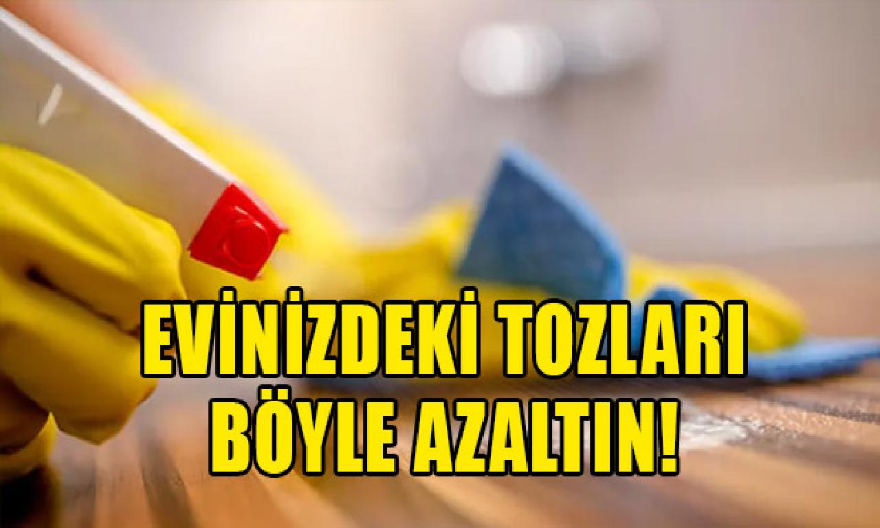 Evdeki tozu azaltmanın kılgılı yolları 