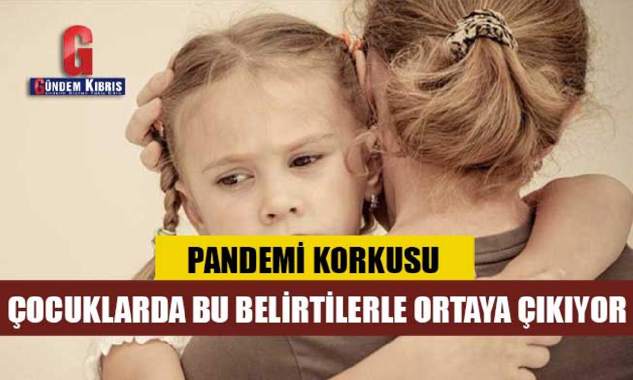 Pandemi sakınması olmamak çocuklarda yerde belirtilerle ortaya çıkıyor 