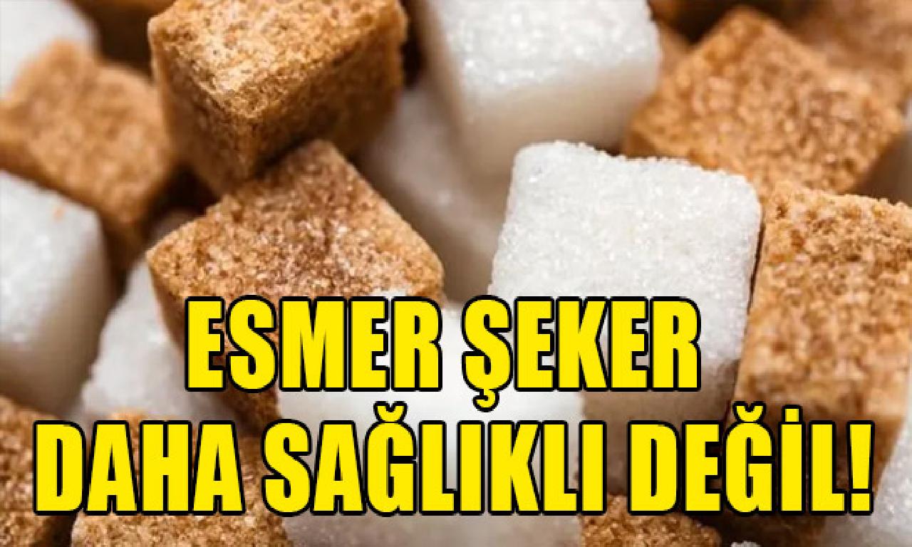 Esmer şeker ak şekerden henüz mı sağlıklı? 