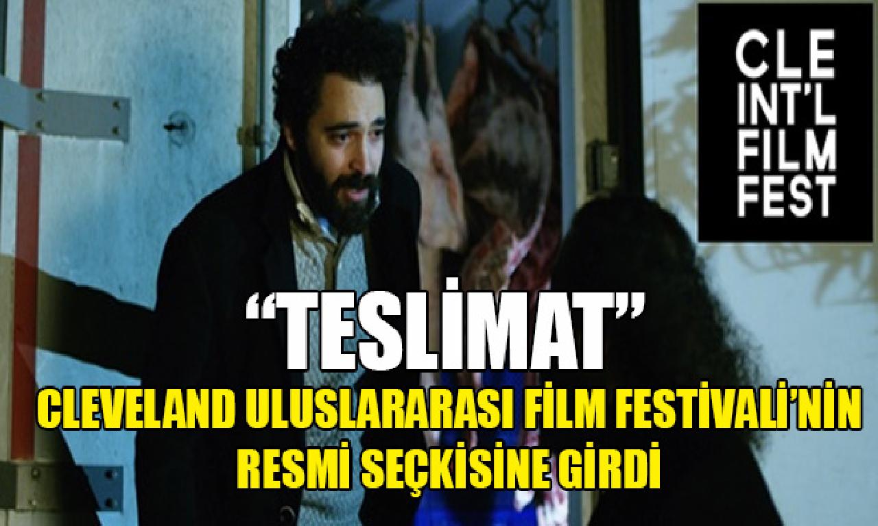 'Teslimat' Cleveland Uluslararası Film Festivali’nin teklifli seçkisine input 