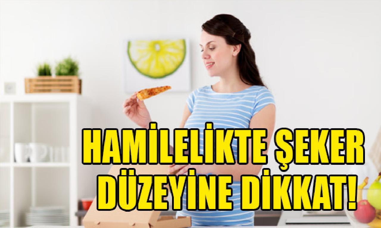 Hamilelikte denetleme edilemeyen şeker düzeyine dikkat! 