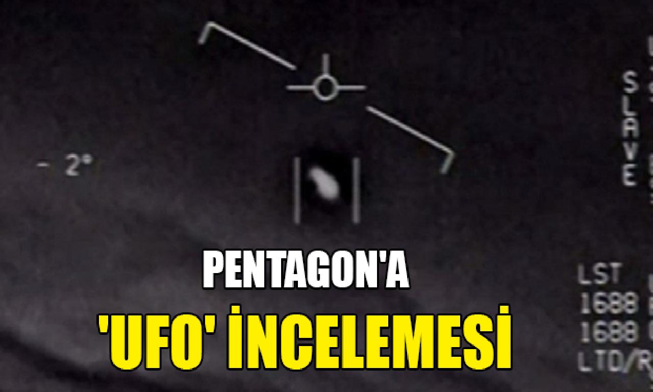 Pentagon'a 'UFO' incelemesi 