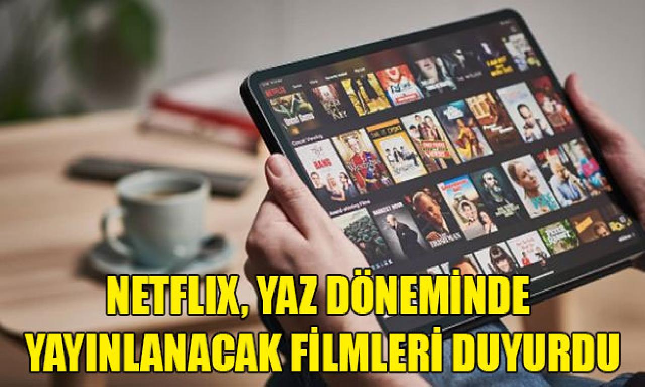 Netflix, haziran döneminde yayınlanacak filmleri duyurdu 