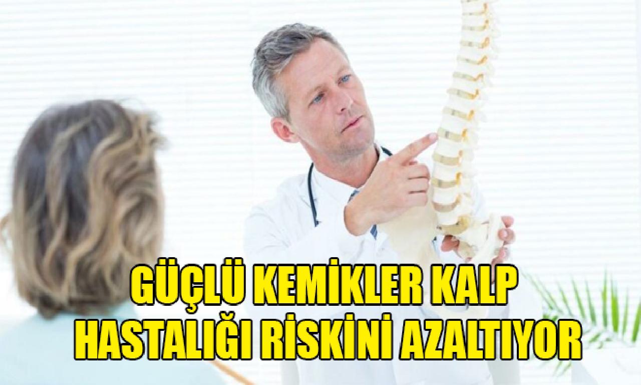 Güçlü kemikler yürek hastalığı riskini azaltıyor 