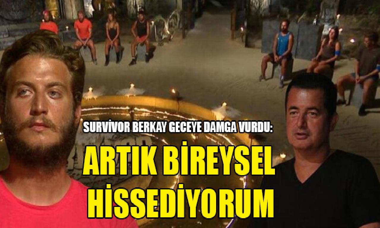 Survivor Berkay geceye işaret vurdu 