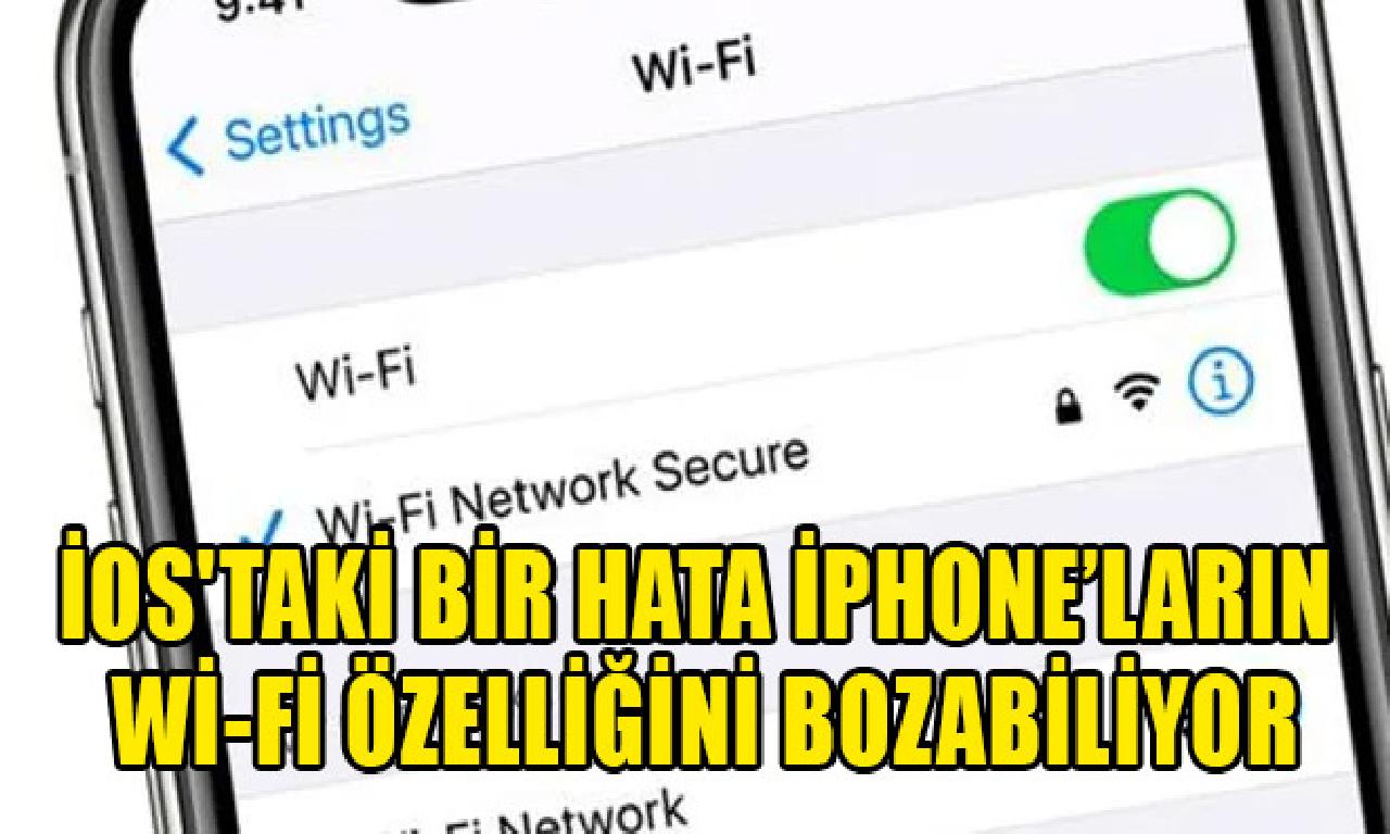 iOS'taki tek yanılgı iPhone’ların Wi-Fi özelliğini bozabiliyor 