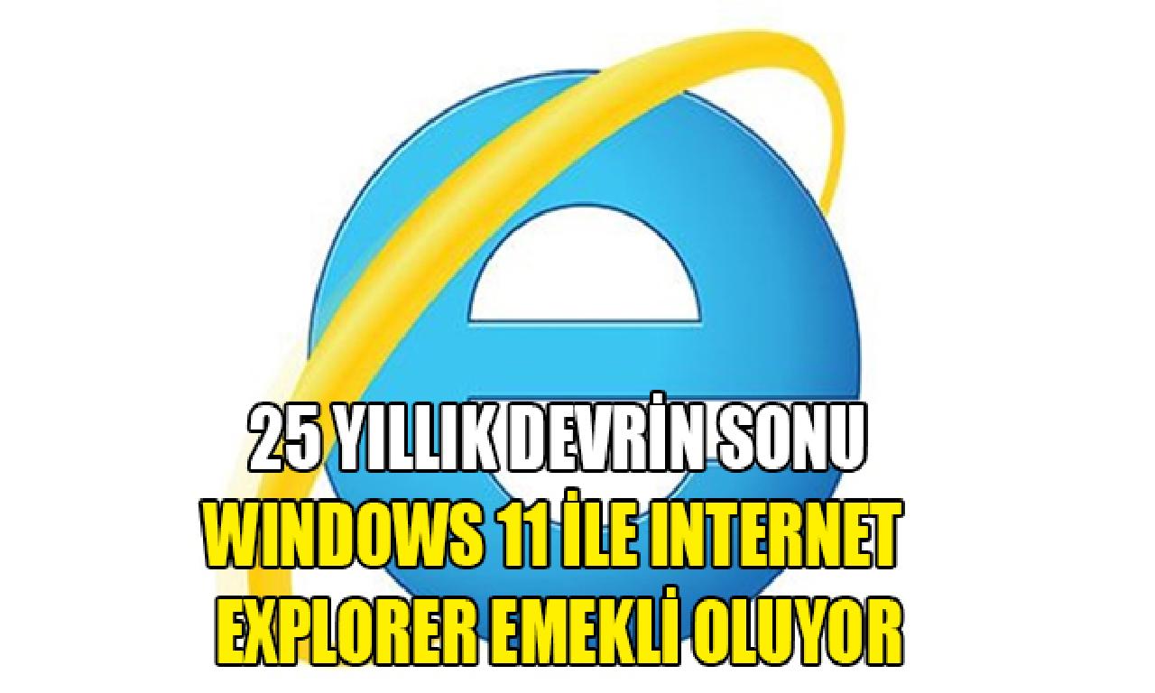 Windows 11 ilen Internet Explorer'ın sonsuz geliyor 