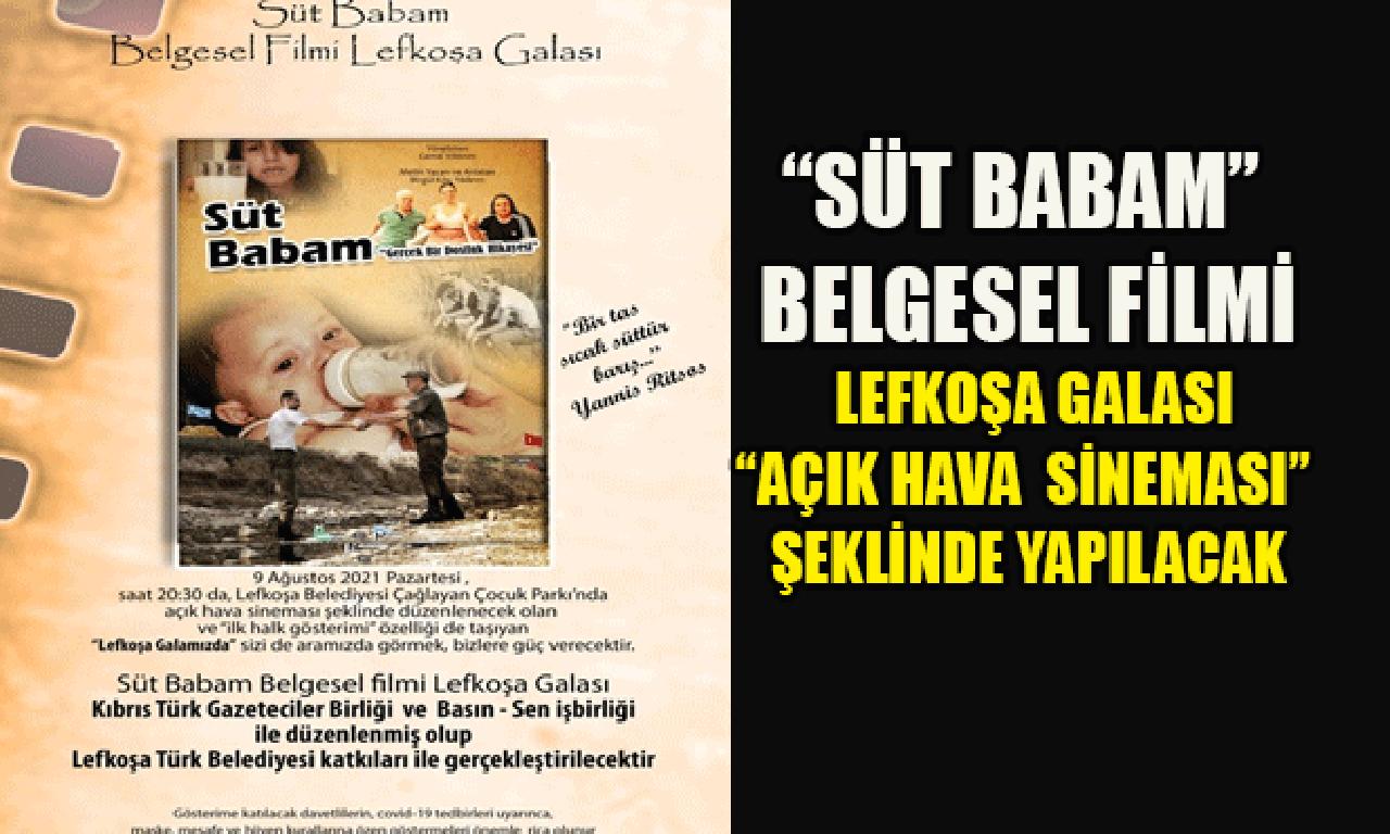 'Süt Babam' dokümanter filmi Lefkoşa galası yerde akşam yapılıyor 