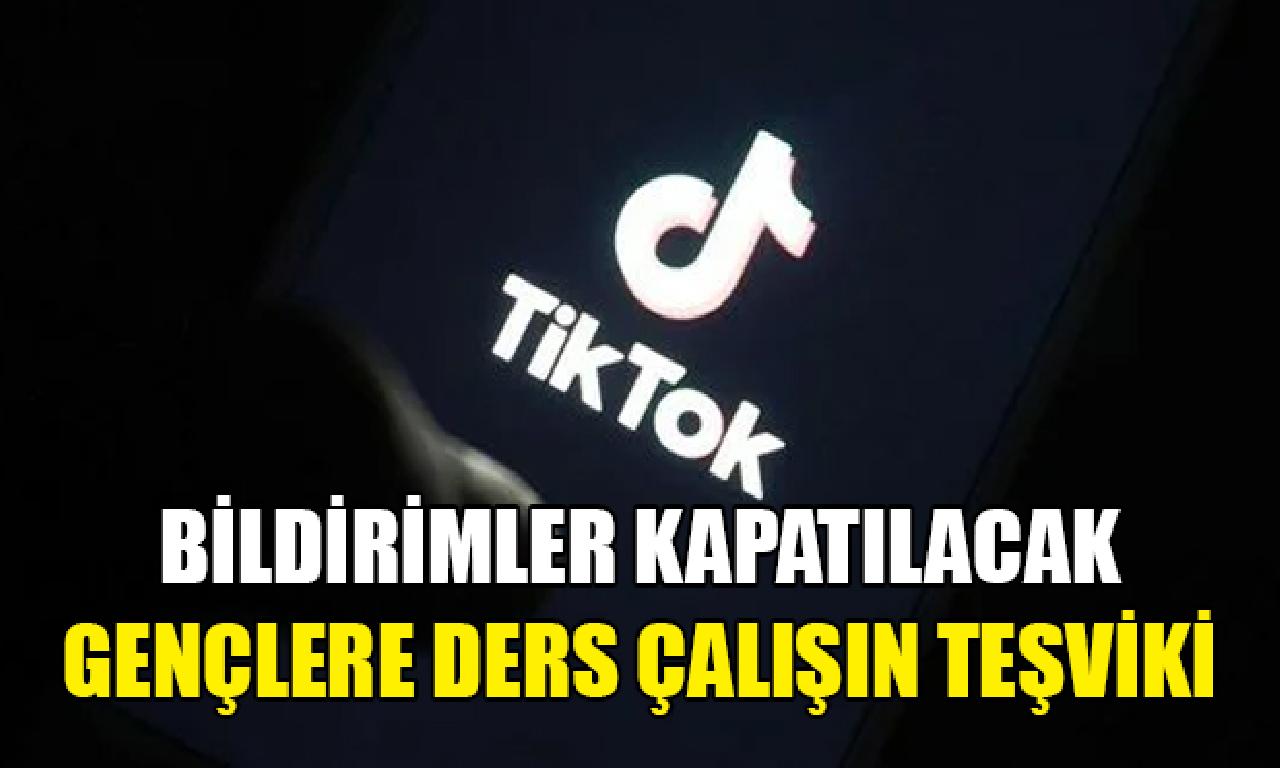 TikTok'tan öğüt çalışın teşviki: Bildirimler kapatılacak 