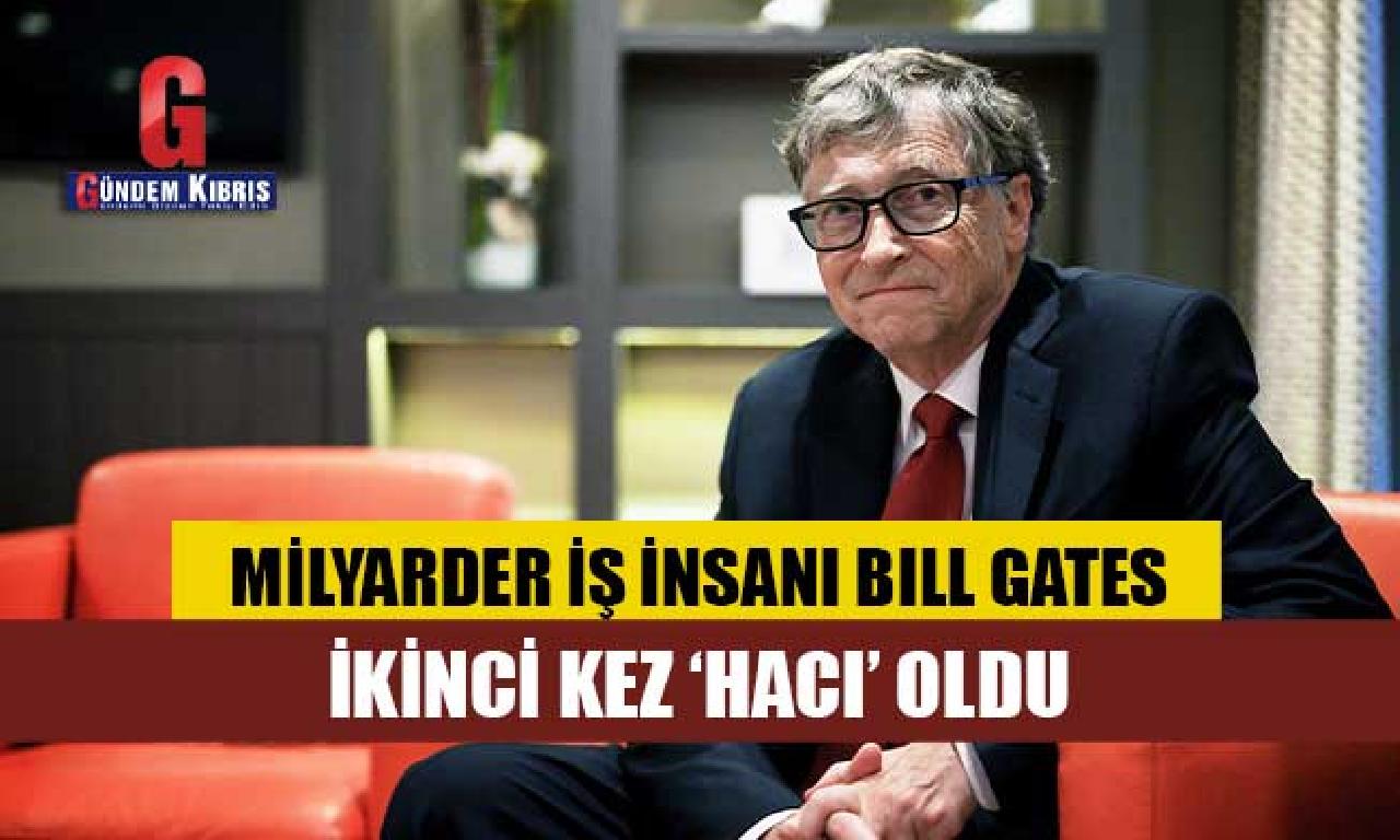 Bill Gates yeni defa hacı evet 