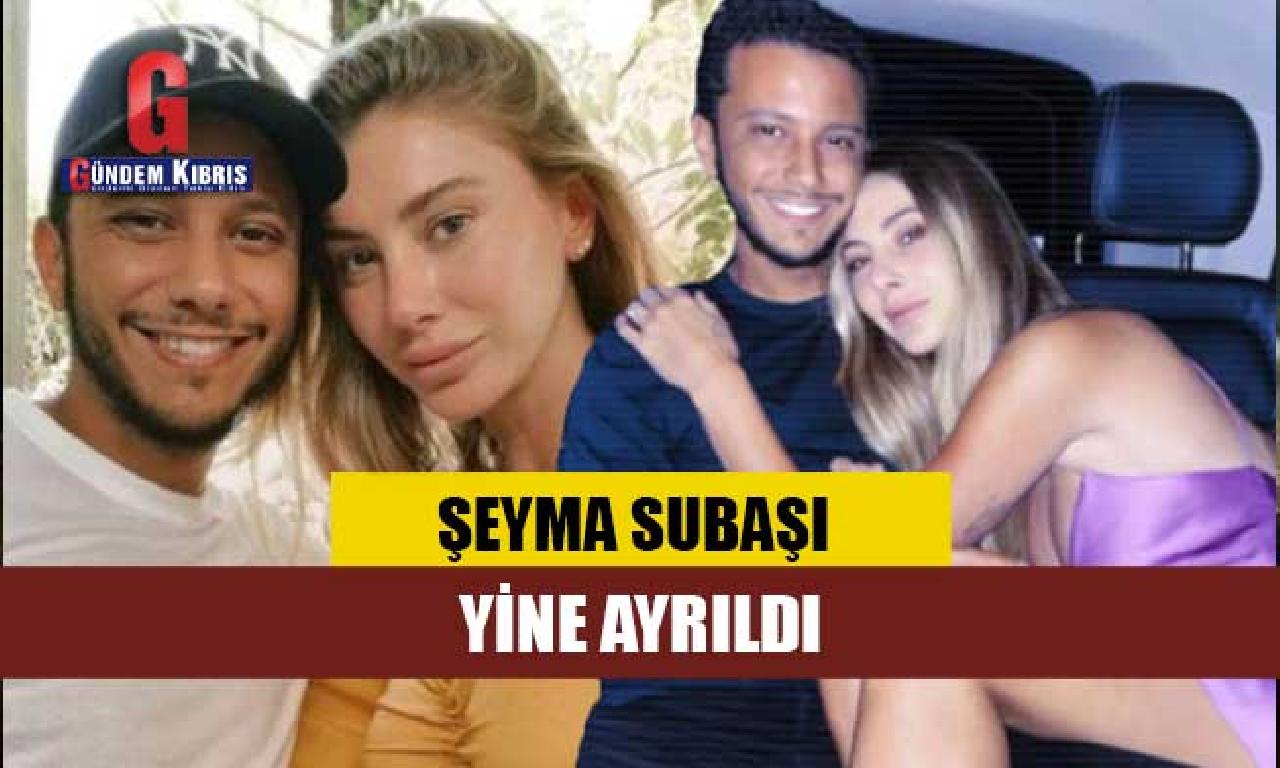 Şeyma Subaşı ilen Mısırlı sevgilisi Mohammed Alsaloussi ayrıldı 