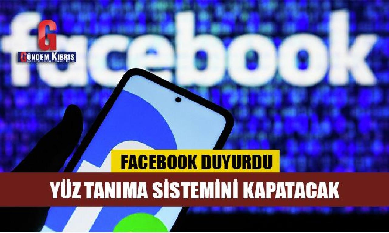 Facebook, yüz tanıma sistemini kapatacak 