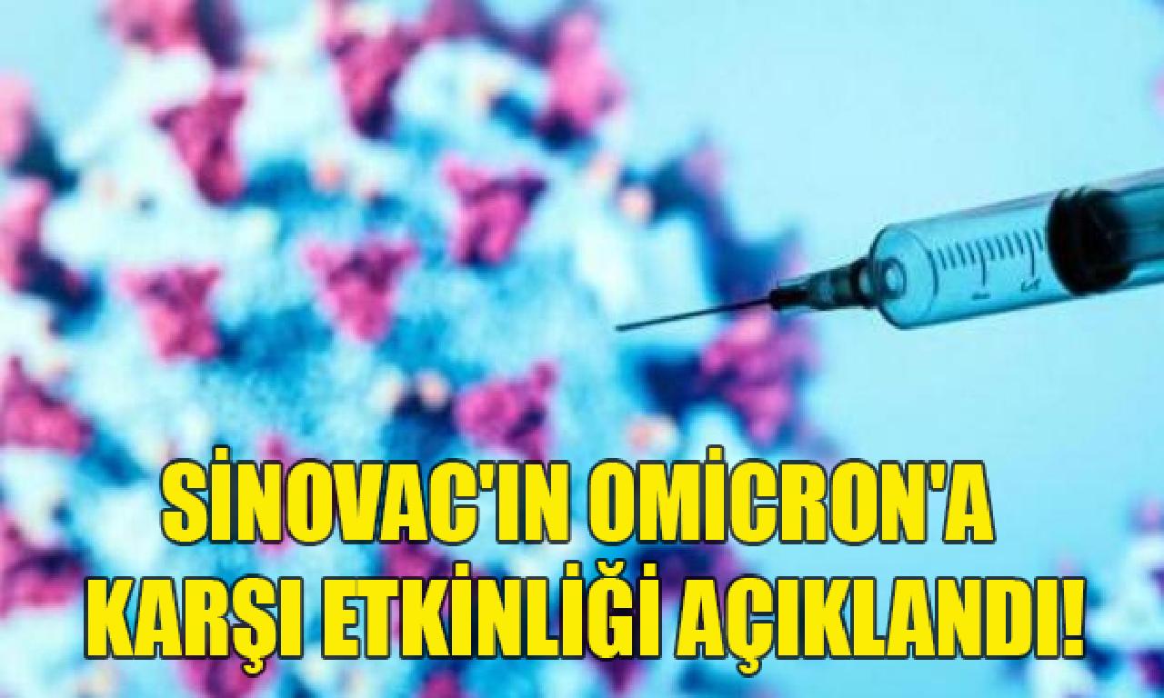 Sinovac'ın Omicron'a karşı etkinliği açıklandı! 