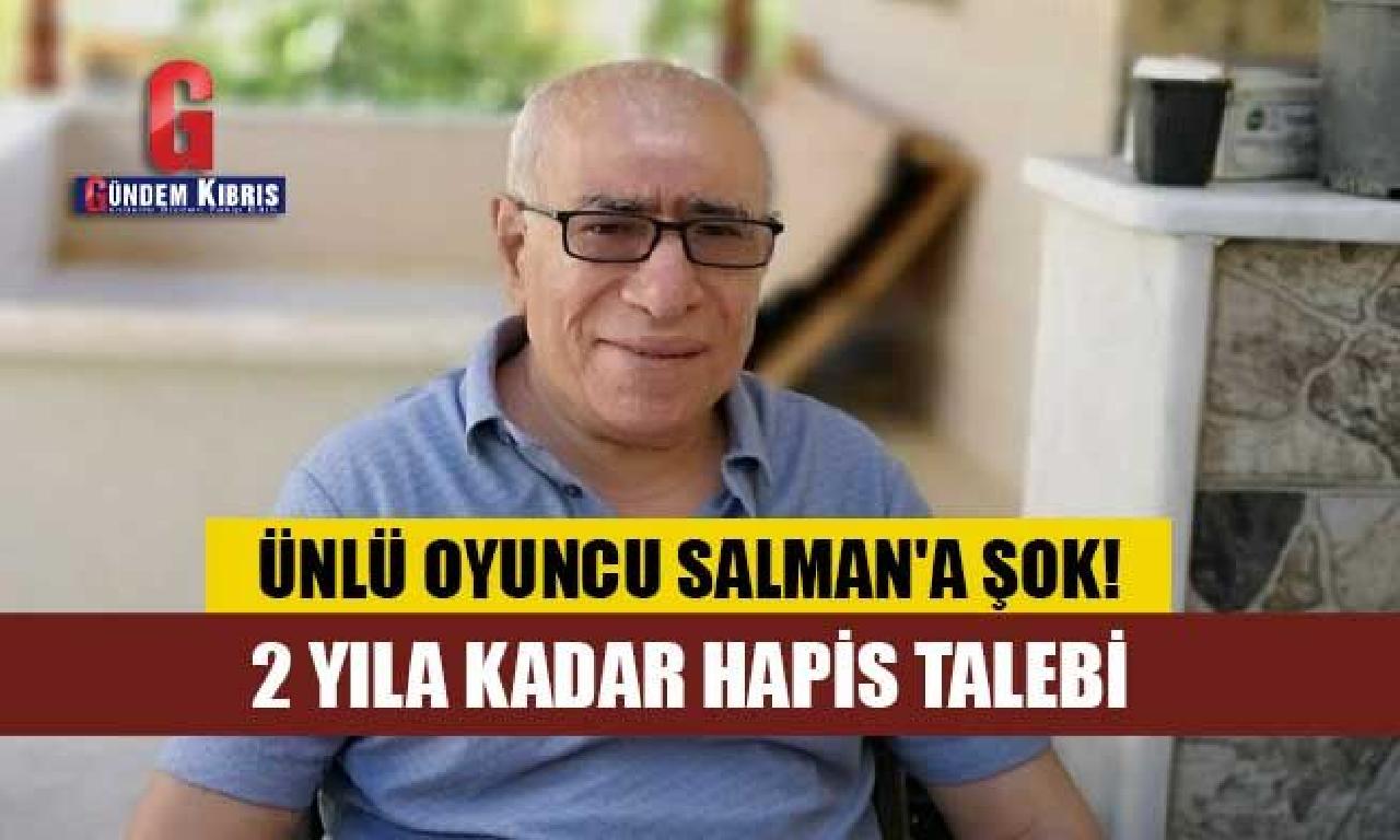 İlyas Salman hakkında 2 yıla büyüklüğünde hapishane talebi 