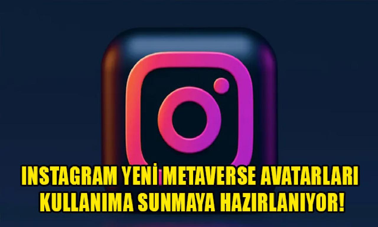 Instagram görülmemiş Metaverse avatarları kullanıma sunmaya hazırlanıyor! 