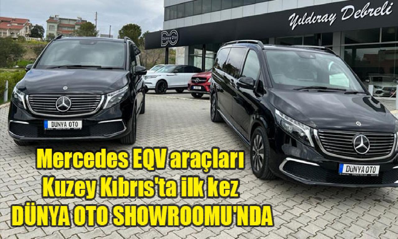 Mercedes EQV araçları Kuzey Kıbrıs'ta altu defa Dünya Oto Showroomu'nda 