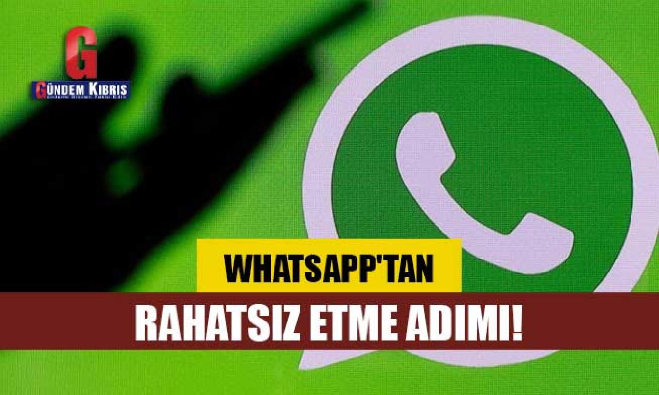 WhatsApp'tan rahatsız ika adımı! 