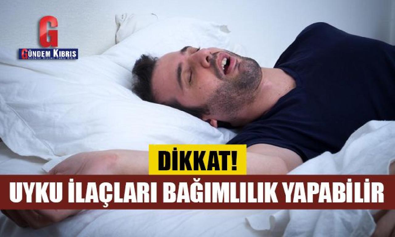 Dikkat! Uyku ilaçları bağımlılık yapabilir 