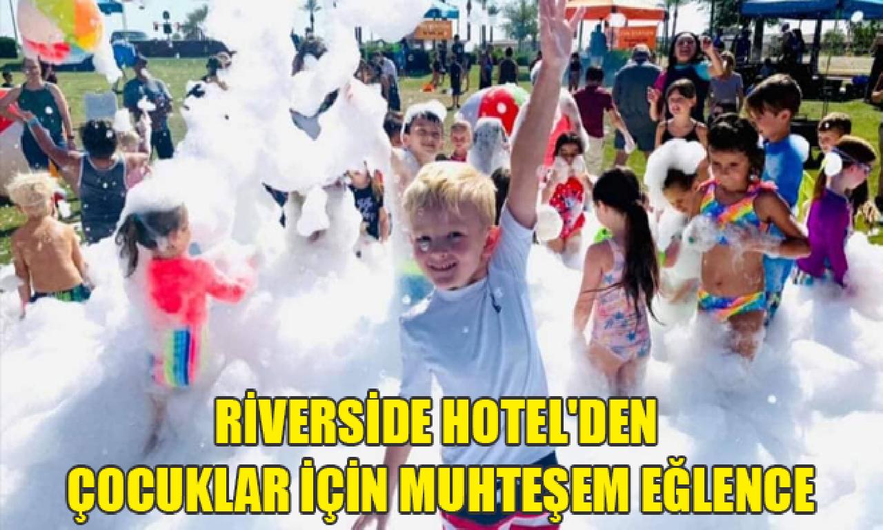 Riverside Hotel'den çocuklar için muhteşem eğlence 