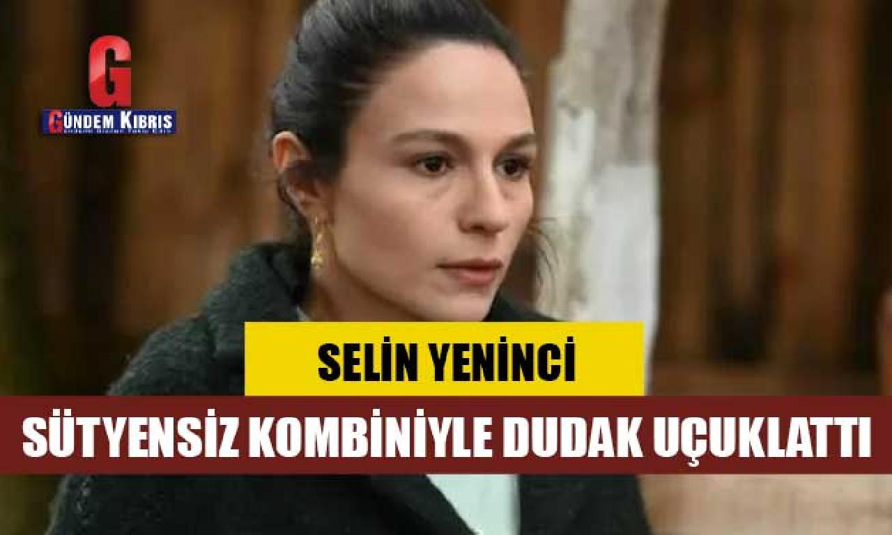 Selin Yeninci sütyensiz kombiniyle ağzın uçuklattı 