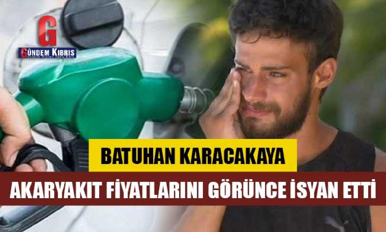 Batuhan Karacakaya akaryakıt fiyatlarını görünce ayaklanma etti 