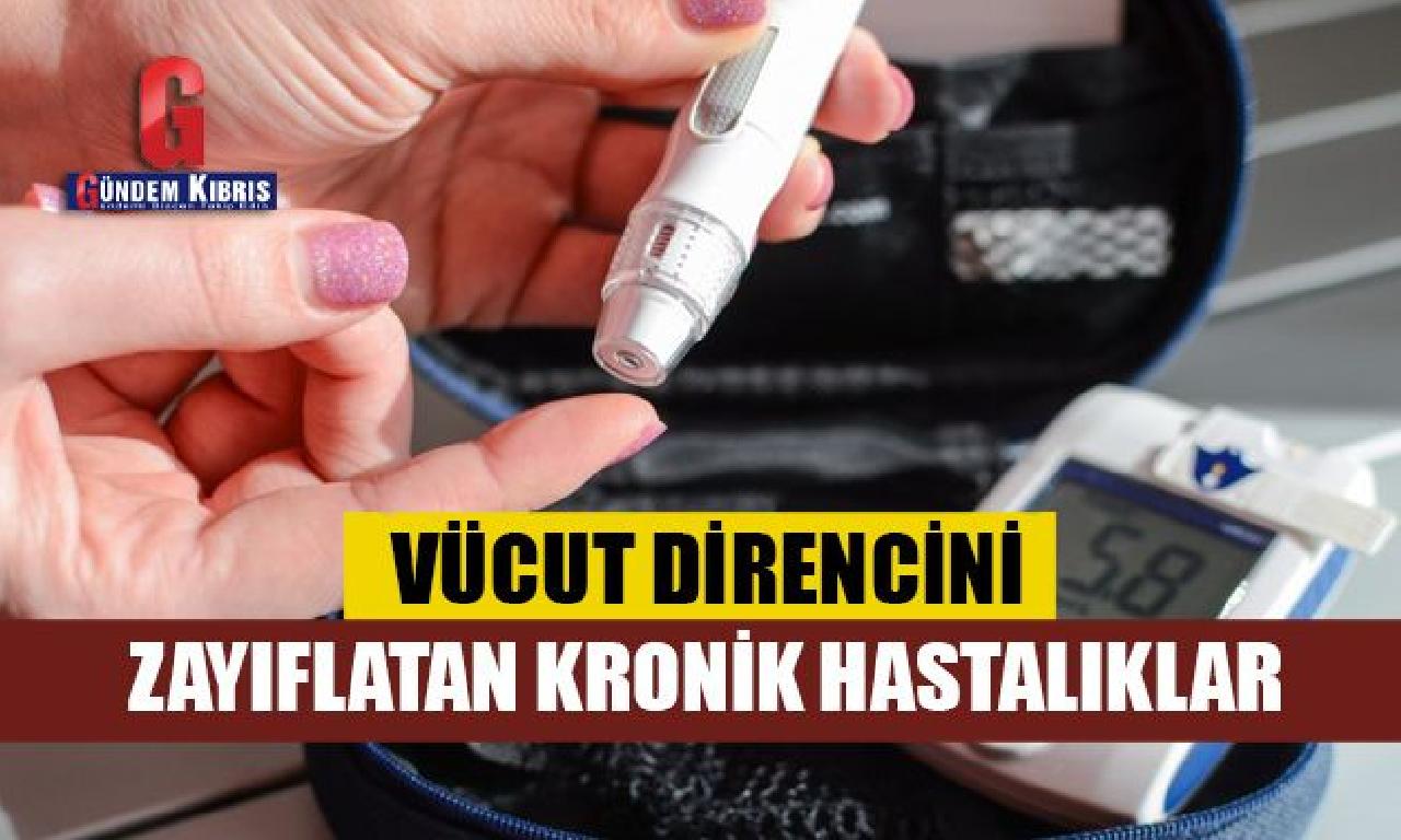 Vücut direncini  zayıflatan hastalıklar 