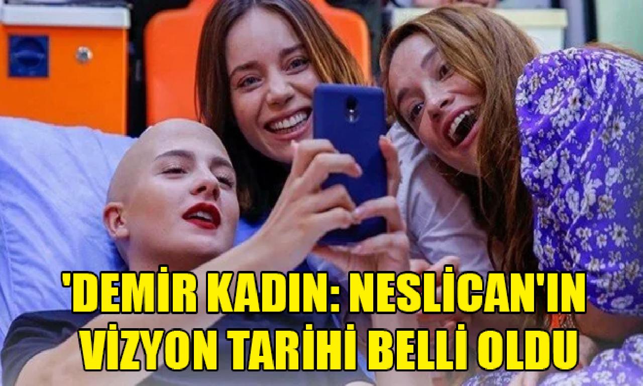 'Demir Kadın: Neslican'ın gösterim helenist malûm evet 