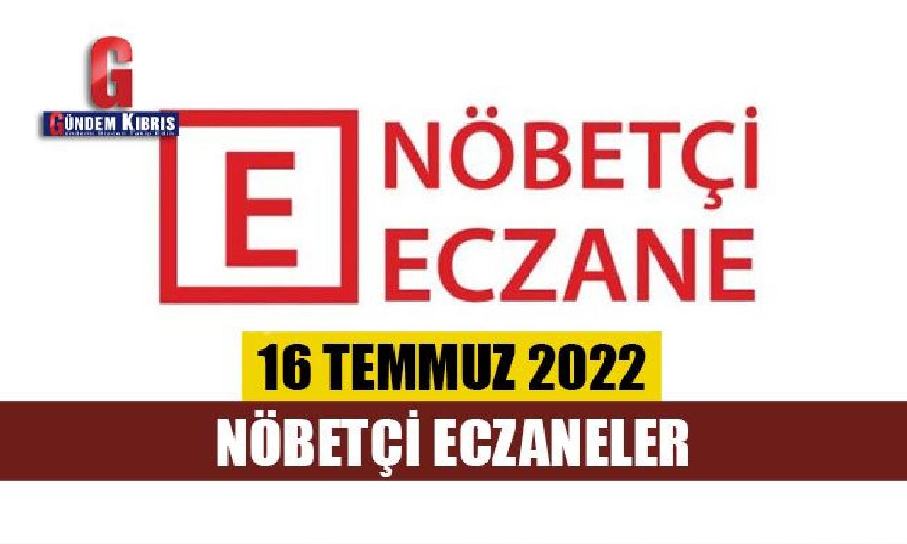 Nöbetçi Eczaneler /16 Temmuz 2022 