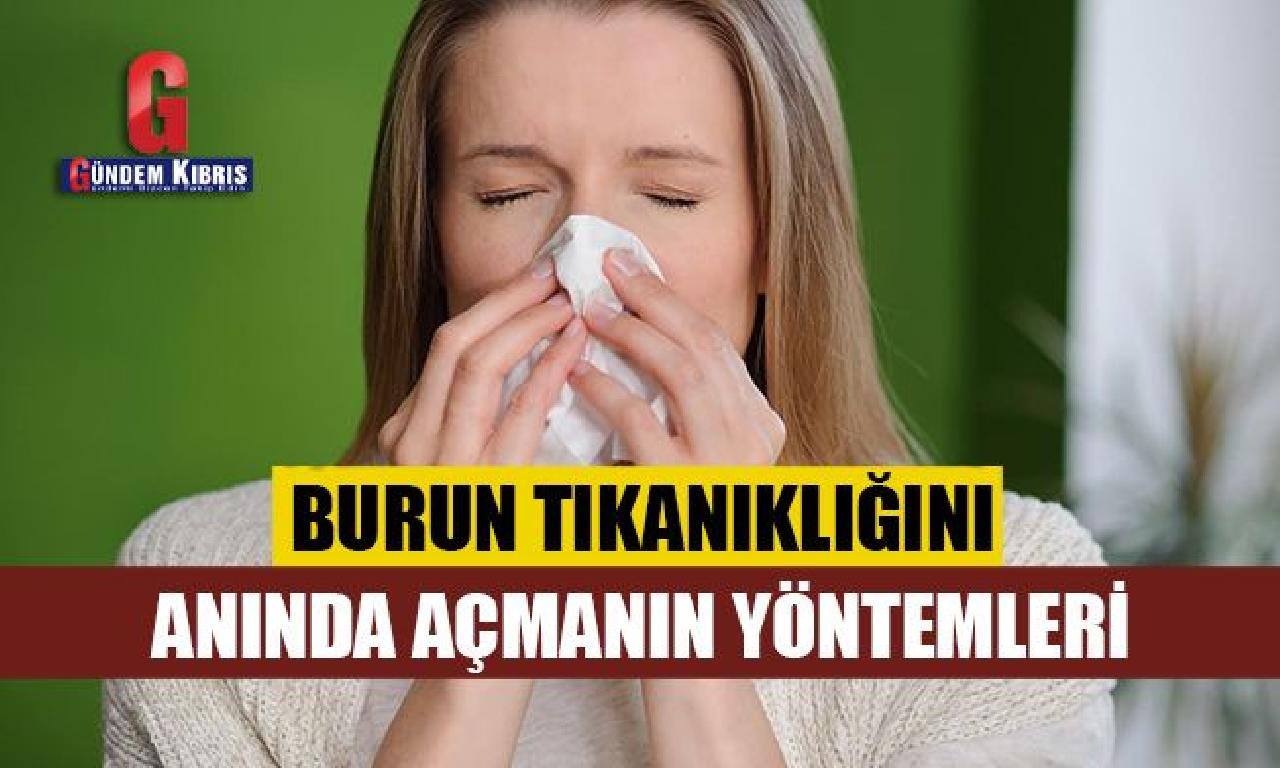 Burun tıkanıklığını anında açmanın yöntemleri 