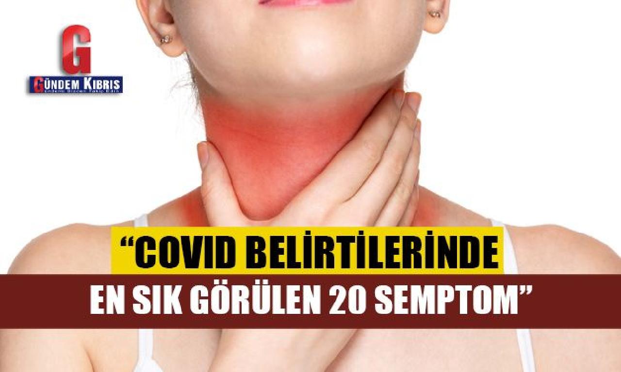 "Covid belirtilerinde genişlik sık Görülen 20 semptom" 