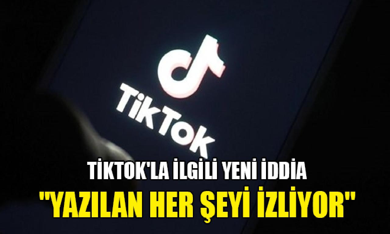 TikTok uygulamasının genişlik duygun bilgileri izlediği sav edildi 