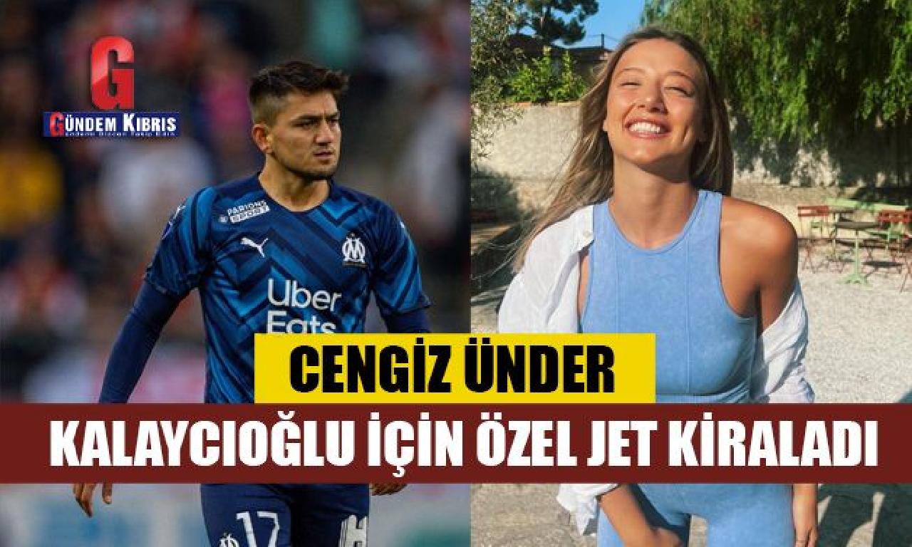 Cengiz Ünder, Kalaycıoğlu için özel tepkili kiraladı 