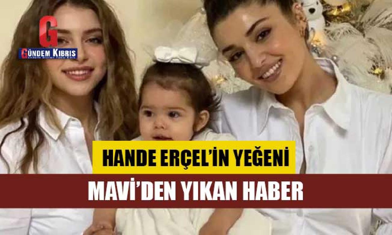 Hande Erçel'in yeğeni Aylin Mavi'den kahhar haber! 