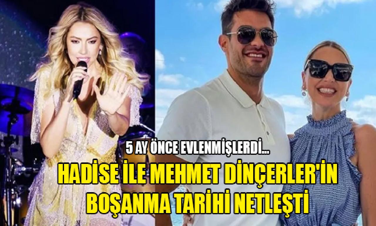 Hadise ilen Mehmet Dinçerler'in boşanma helenist netleşti 